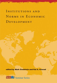 Institutions and Norms in Economic Development by Mark Gradstein, Kai A. Konrad, 9780262526371