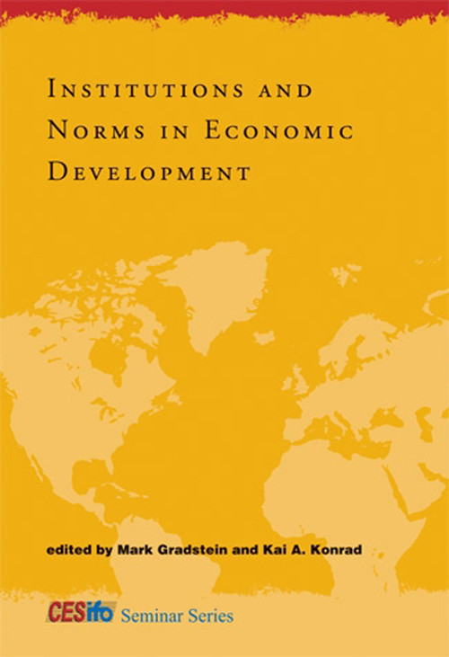 Institutions and Norms in Economic Development by Mark Gradstein, Kai A. Konrad, 9780262526371