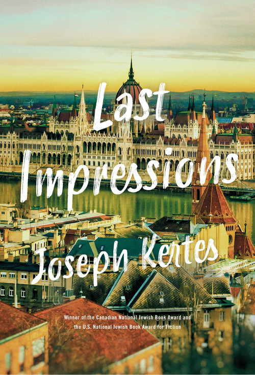 Last Impressions by Joseph Kertes, 9780735238213