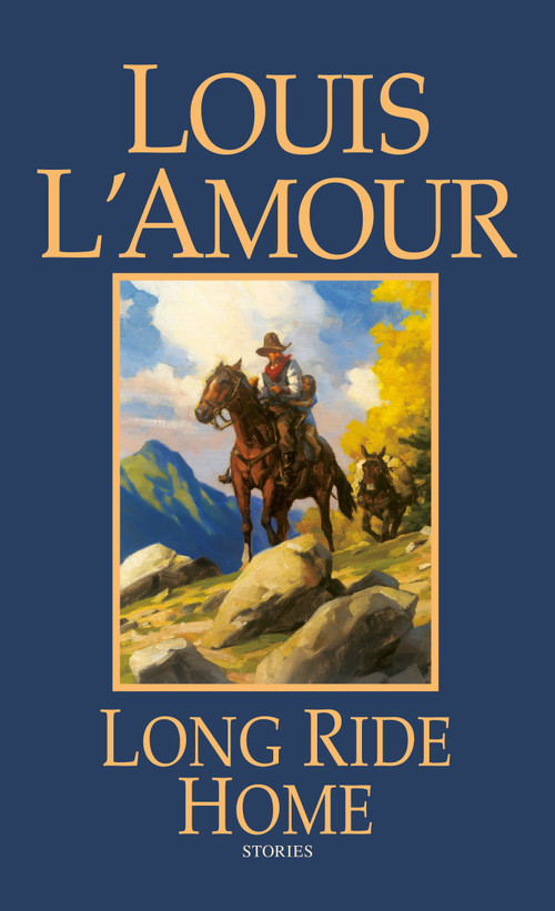 Long Ride Home (Stories) by Louis L'Amour, 9780553281811