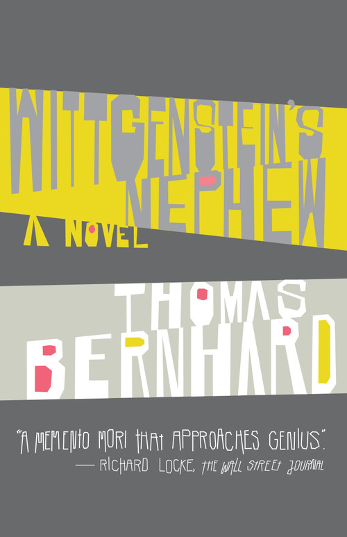 Wittgenstein's Nephew (A Novel) by Thomas Bernhard, 9781400077564