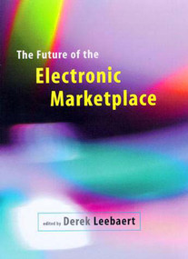 The Future of the Electronic Marketplace by Derek Leebaert, 9780262621328