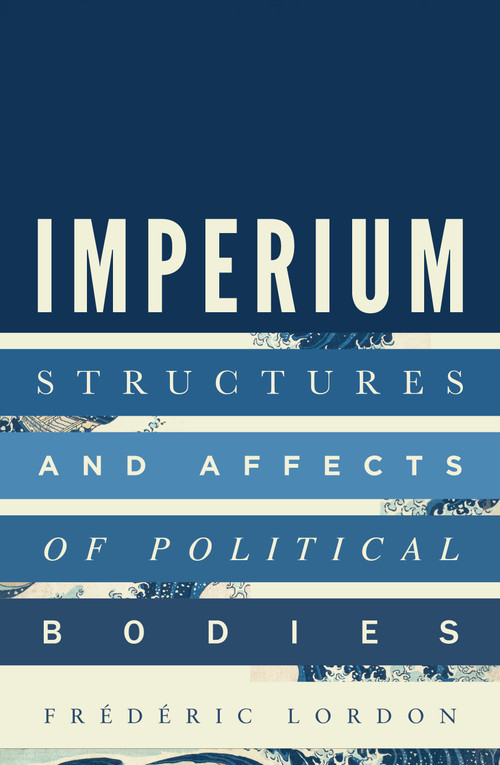 Imperium (Structures and Affects of Political Bodies) by Frederic Lordon, 9781786636423