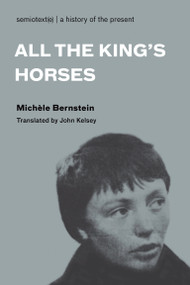 All the King's Horses by Michele Bernstein, John Kelsey, 9781584350651