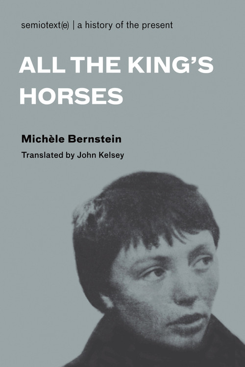 All the King's Horses by Michele Bernstein, John Kelsey, 9781584350651