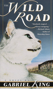The Wild Road (A Novel) by Gabriel King, 9780345423030