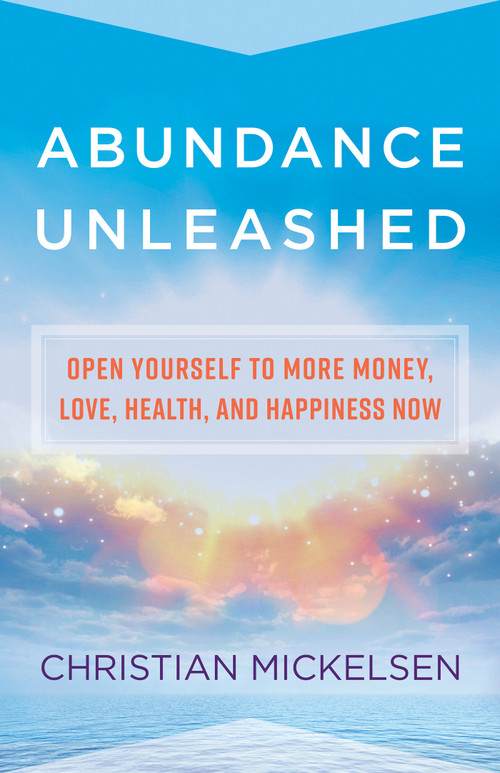 Abundance Unleashed by Christian Mickelsen, 9781401953461