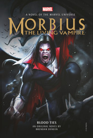 Morbius: The Living Vampire - Blood Ties - 9781789095654 by Brendan Deneen, 9781789095654