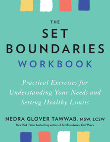 The Set Boundaries Workbook (Practical Exercises for Understanding Your Needs and Setting Healthy Limits) by Nedra Glover Tawwab, 9780593421482