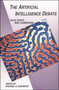 The Artificial Intelligence Debate (False Starts, Real Foundations) by Stephen R. Graubard, 9780262570749