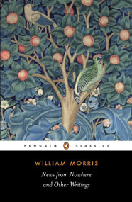 News from Nowhere and Other Writings by William Morris, Clive Wilmer, Clive Wilmer, Clive Wilmer, 9780140433302