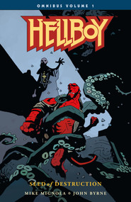 Hellboy Omnibus Volume 1: Seed of Destruction by Mike Mignola, John Byrne, Mike Mignola, Mark Chiarello, Dave Stewart, 9781506706665