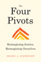 The Four Pivots (Reimagining Justice, Reimagining Ourselves) by Shawn Ginwright, 9781623175429