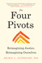 The Four Pivots (Reimagining Justice, Reimagining Ourselves) by Shawn A. Ginwright, PhD, 9781623175429