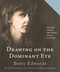 Drawing on the Dominant Eye (Decoding the Way We Perceive, Create, and Learn) - 9780593329665 by Betty Edwards, 9780593329665