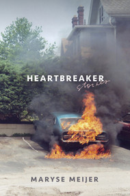 Heartbreaker (Stories) by Maryse Meijer, 9780374536060