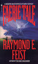Faerie Tale (A Novel) by Raymond E. Feist, 9780553277838