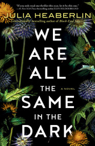 We Are All the Same in the Dark (A Novel) - 9780525621690 by Julia Heaberlin, 9780525621690