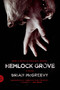 Hemlock Grove (A Novel) by Brian McGreevy, 9780374534462