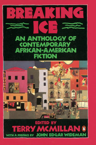 Breaking Ice (An Anthology of Contemporary African-American Fiction) by Terry McMillan, John Edgar Wideman, 9780140116977