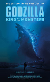 Godzilla: King of the Monsters - The Official Movie Novelization by Greg Keyes, 9781789090925
