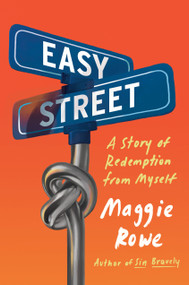 Easy Street (A Story of Redemption from Myself) by Maggie Rowe, 9781640093799