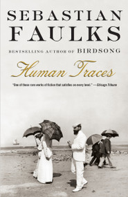 Human Traces by Sebastian Faulks, 9780375704574