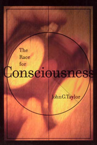 The Race for Consciousness by John G. Taylor, 9780262700863