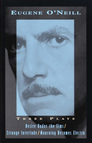Three Plays (Desire Under The Elms, Strange Interlude, Mourning Becomes Electra) by Eugene O'Neill, 9780679763963