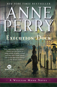 Execution Dock (A William Monk Novel) by Anne Perry, 9780345469342