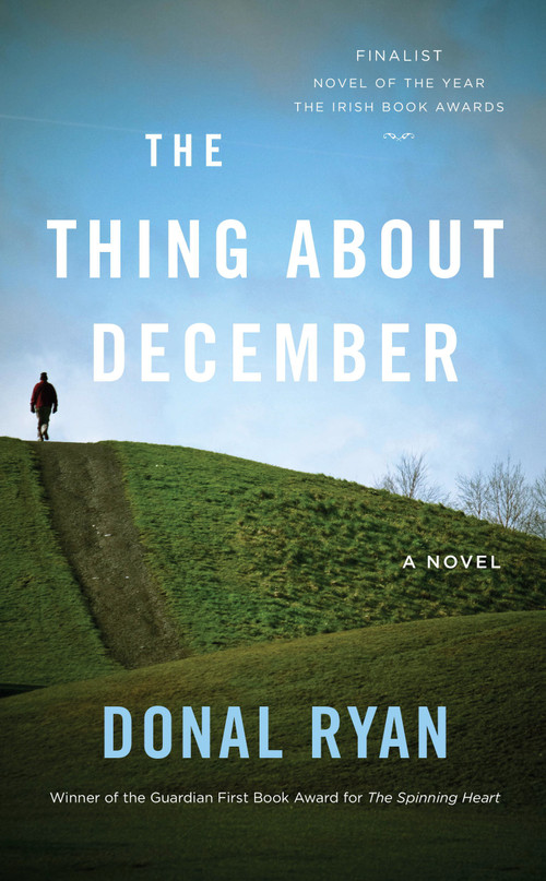 The Thing About December (A Novel) by Donal Ryan, 9781586422288