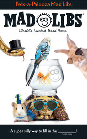 Pets-a-Palooza Mad Libs (World's Greatest Word Game) by Anu Ohioma, Mad Libs, 9780593384565