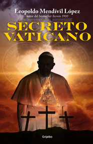El secreto Vaticano / Vatican Secret (Spanish Edition) by Leopoldo Mendivil Lopez, 9786073146111