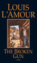 The Broken Gun (A Novel) by Louis L'Amour, 9780553248470