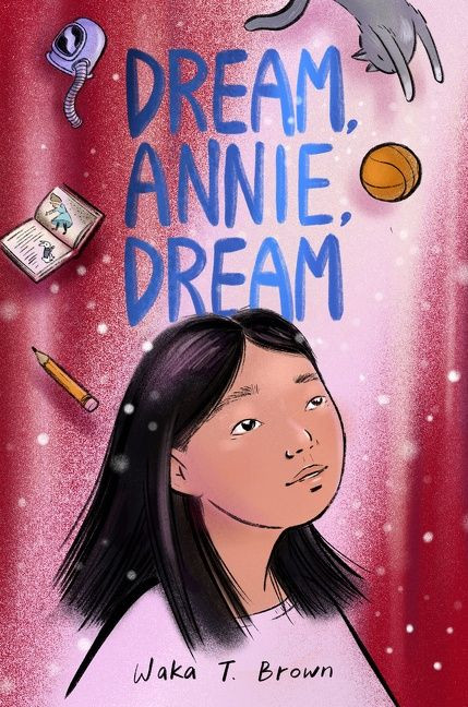 Dream, Annie, Dream by Waka T. Brown, 9780063017160