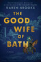 The Good Wife of Bath (A Novel) by Karen Brooks, 9780063142831