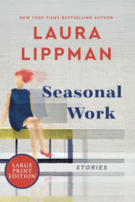Seasonal Work (Stories) - 9780063210950 by Laura Lippman, 9780063210950