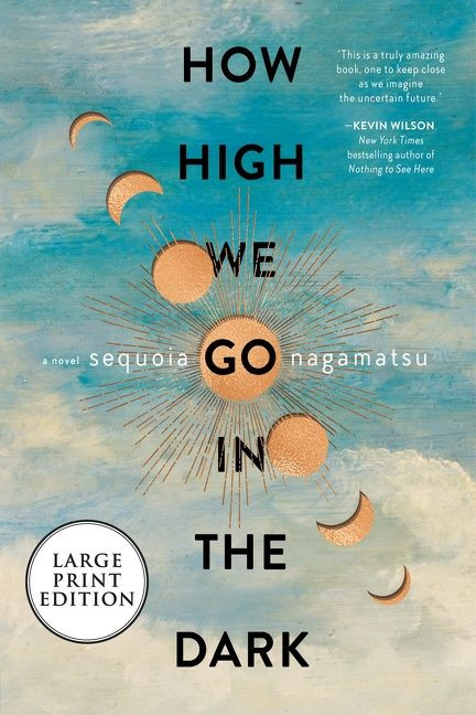 How High We Go in the Dark (A Novel) - 9780063211384 by Sequoia Nagamatsu, 9780063211384