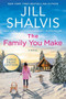 The Family You Make (A Novel) - 9780063211414 by Jill Shalvis, 9780063211414