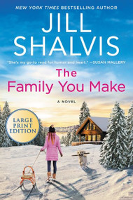 The Family You Make (A Novel) - 9780063211414 by Jill Shalvis, 9780063211414
