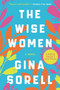 The Wise Women (A Novel) - 9780063211681 by Gina Sorell, 9780063211681