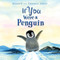 If You Were a Penguin - 9780063212084 by Florence Minor, Wendell Minor, 9780063212084