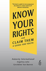 Know Your Rights and Claim Them (A Guide for Youth) by Amnesty International, Angelina Jolie, Geraldine Van Bueren, 9781728449647