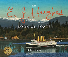 The E. J. Hughes Book of Boats by Robert Amos, 9781771513364
