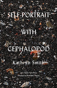 Self-Portrait with Cephalopod by Kathryn Smith, 9781571315175