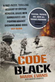 Code Black (Cut Off and Facing Overwhelming Odds: The Siege of Nad Ali) - 9781444784442 by Mark Lyndhurst, Mark Evans, 9781444784442