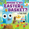 Where's My Easter Basket? by Bob Holt, Bob Holt, 9781546012641