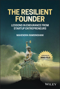 The Resilient Founder (Lessons in Endurance from Startup Entrepreneurs) by Mahendra Ramsinghani, 9781119839736
