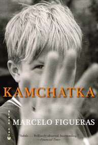 Kamchatka by Marcelo Figueras, Frank Wynne, 9780802170873