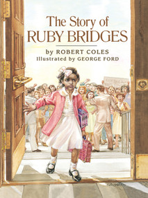 The Story of Ruby Bridges - 9780590572811 by Robert Coles, George Ford, 9780590572811